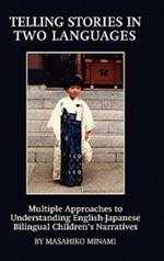 Telling Stories in Two Languages: Multiple Approaches to Understanding English-Japanese Bilingual Children's Narratives