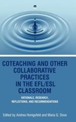 Co-Teaching And Other Collaborative Practices In The Efl/Esl Classroom: Rationale, Research, Reflections and Recommendations