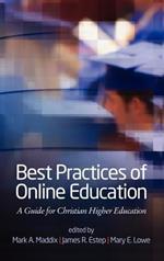 Best Practices of Online Education: A Guide for Christian Higher Education