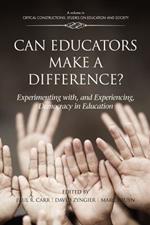 Can Educators Make a Difference?: Experimenting with, and Experiencing Democracy, in Education