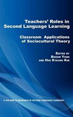 Teachers' Roles in Second Language Learning: Classroom Applications of Sociocultural Theory