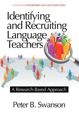 Identifying and Recruiting Language Teachers: A Research-Based Approach - Peter B. Swanson - cover