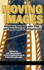 Moving Images: Effective Teaching with Film and Television in Management