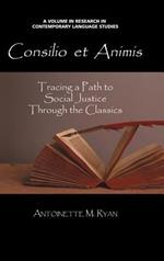 Consilio Et Animis: Tracing a Path to Social Justice through the Classics