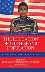 The Education of the Hispanic Population: Selected Essays