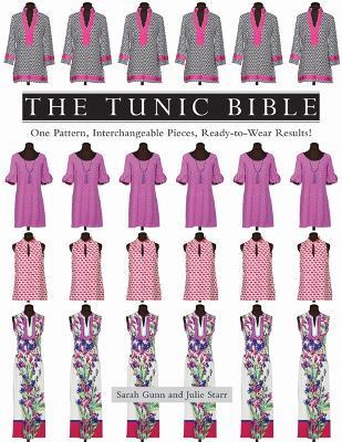 The Tunic Bible: One Pattern, Interchangeable Pieces, Ready-to-Wear Results! - Sarah Gunn,Julie Starr - cover