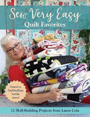 Sew Very Easy Quilt Favorites: 12 Skill-Building Projects from Laura Coia - Laura Coia - cover