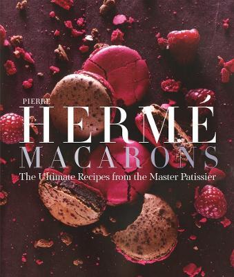 Pierre Hermé Macaron: The Ultimate Recipes from the Master Patissier - Pierre Hermé - cover