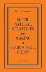 Supernatural Strategies for Making a Rock 'n' Roll Group