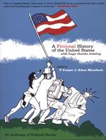 A Fictional History of the United States (with Huge Chunks Missing)