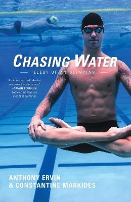 Chasing Water: Elegy of an Olympian - Anthony Ervin,Constantine Markides - cover