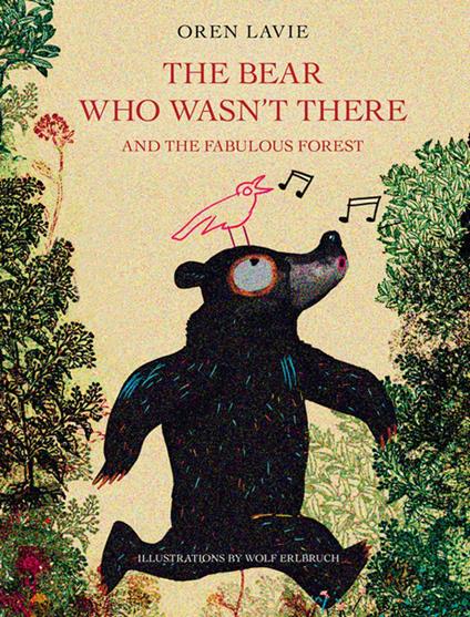 The Bear Who Wasn't There - Oren Lavie,Wolf Erlbruch - ebook