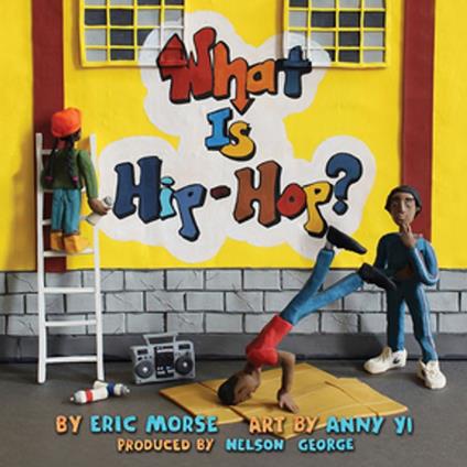 What Is Hip-Hop? - Nelson George,Morse Eric,Anny Yi - ebook