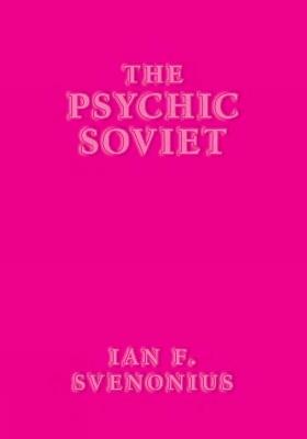 The Psychic Soviet - Ian F Svenonius - cover