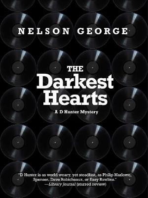 The Darkest Hearts: A D Hunter Mystery - Nelson George - cover