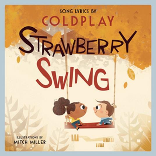 Strawberry Swing: A Children's Picture Book (LyricPop) - Coldplay,Miller Mitch - ebook