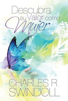 DESCUBRA SU VALOR COMO MUJER - Charles R. Swindoll - cover