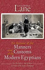 An Account of the Manners and Customs of the Modern Egyptians