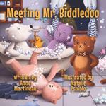 Meeting Mr. Biddledoo