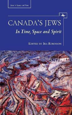 Canada's Jews: In Time, Space and Spirit - cover