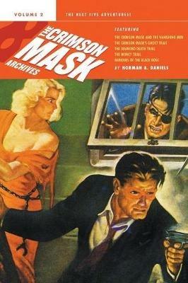 The Crimson Mask Archives, Volume 2 - Norman a Daniels - cover