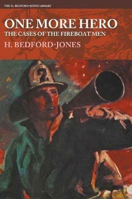 One More Hero - The Cases of the Fireboat Men - H Bedford-Jones - cover