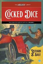 Cocked Dice: The Complete Cases of Daffy Dill, Volume 1