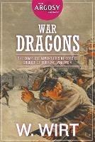 War Dragons: The Complete Adventures of Cordie, Soldier of Fortune, Volume 4 - W Wirt - cover