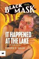 It Happened at the Lake - Joseph T Shaw - cover