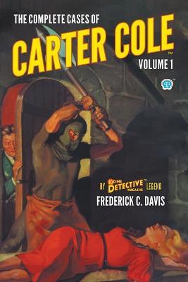 The Complete Cases of Carter Cole, Volume 1 - Frederick C Davis - cover