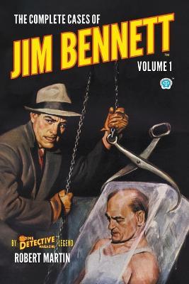The Complete Cases of Jim Bennett, Volume 1 - Robert Martin - cover
