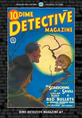 Dime Detective Magazine #7: Facsimile Edition - T T Flynn,Carroll John Daly,Edward Parrish Ware - cover