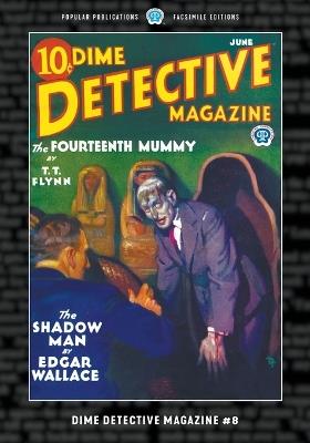Dime Detective Magazine #8: Facsimile Edition - Frederick Nebel,Edgar Wallace,Fred Macisaac - cover