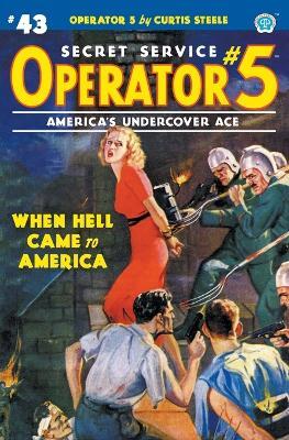 Operator 5 #43: When Hell Came to America - Curtis Steele,Wayne Rogers - cover