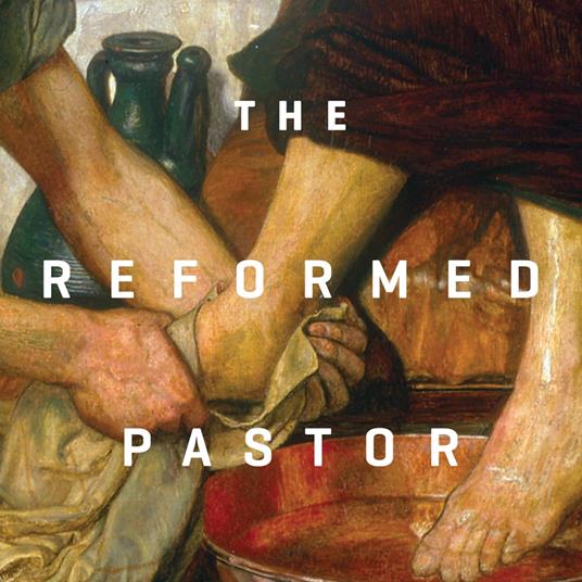 The Reformed Pastor