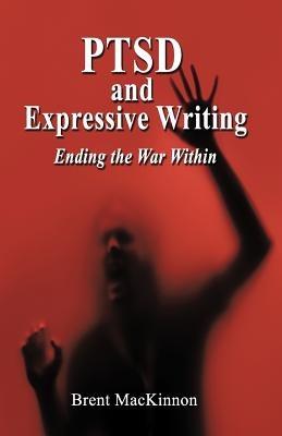 Ptsd and Expressive Writing - Brent MacKinnon - cover