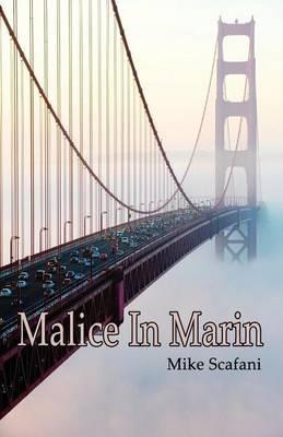 Malice in Marin - Michael Scafani,Mike Scafani - cover