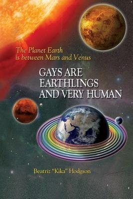 Gays Are Earthlings and Very Human - Beatriz Kika Hodgson - cover