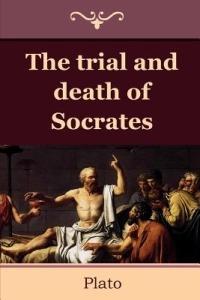 The Trial and Death of Socrates - Plato - cover