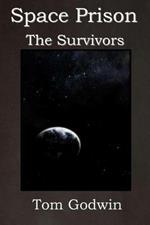 Space Prison: The Survivors (the Science Fiction Thriller Classic!)