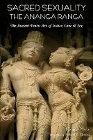 Sacred Sexuality: The Ananga Ranga or the Ancient Erotic Art of Indian Love & Sex- - Kalyana Malla - cover