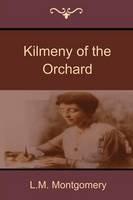 Kilmeny of the Orchard - Lucy M Montgomery - cover