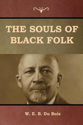 The Souls of Black Folk - W E B Du Bois - cover