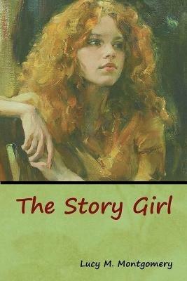 The Story Girl - Lucy M Montgomery - cover