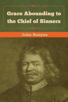 Grace Abounding to the Chief of Sinners - John Bunyan - cover