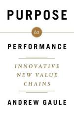 Purpose to Performance: Innovative New Value Chains