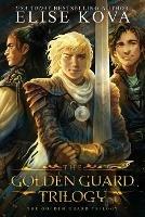 Golden Guard Trilogy: Complete Series - Elise Kova - cover