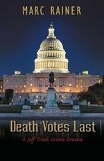 Death Votes Last: A Jeff Trask Crime Drama