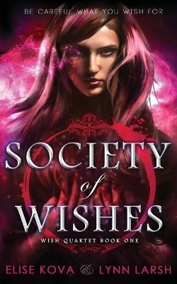 Society of Wishes - Elise Kova,Lynn Larsh - cover