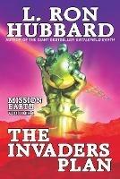 The Mission Earth Volume 1: The Invaders Plan